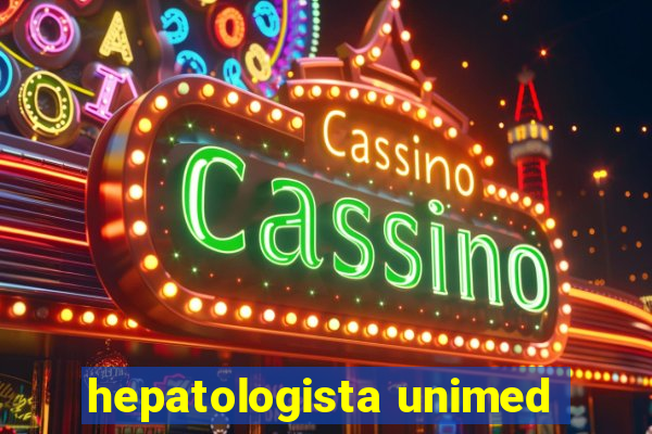 hepatologista unimed